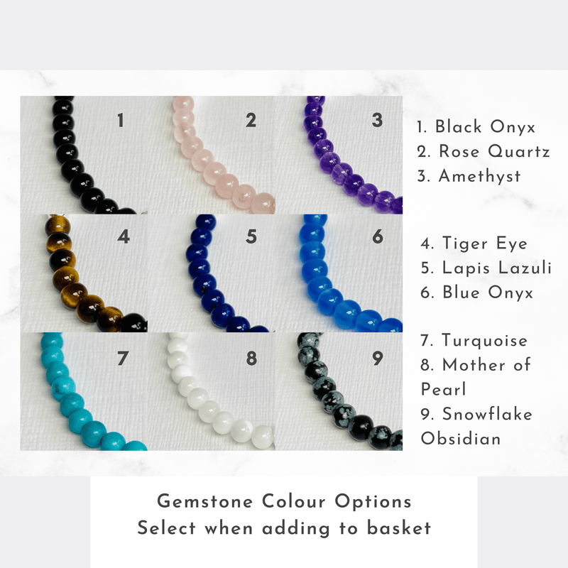 Choose gemstones from tiger eye, rose quartz, amethyst, black onyx, lapis lazuli, blue onyx, turquoise, mother of pearl, snowflake obsidian.